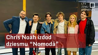 Chris Noah izdod dziesmu “Nomodā”