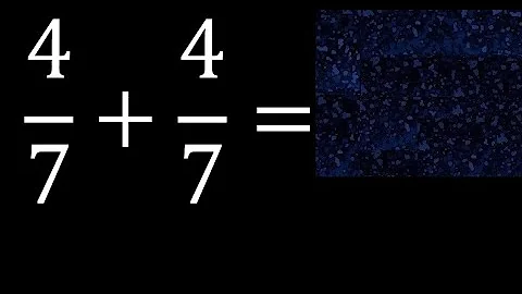 4/7 plus 4/7 , sum of homogeneous fractions, equal denominator 4/7+4/7