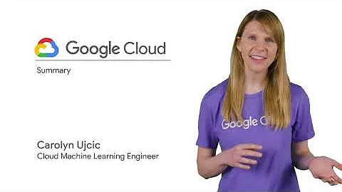6. Course Summary | Summary | Google Cloud Big Data and Machine Learning Fundamentals Course