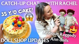 Catch-Up Chat With Rachel Unboxing Antique Raggedy Ann Dolls Doll Shop Updates