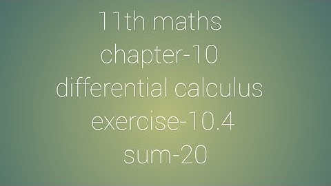 11th maths chapter-10 differential calculus exercise-10.4 sum-20