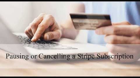 Pausing or Cancelling a Stripe Subscription