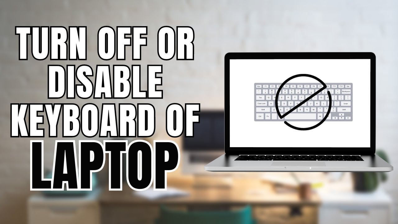 How to Turn Off or Disable a Laptop Keyboard? - YouTube