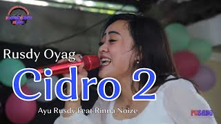 Rusdy Oyag | Cidro 2 | Ayu Rusdy feat Rinna Noize