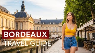 Bordeaux: The City that Will Make You Fall in Love with France Again