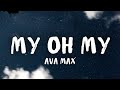 Ava max  my oh my lyrics