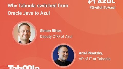 Why Taboola, leading discovery & advertising platform, switched from Oracle to Azul Java.