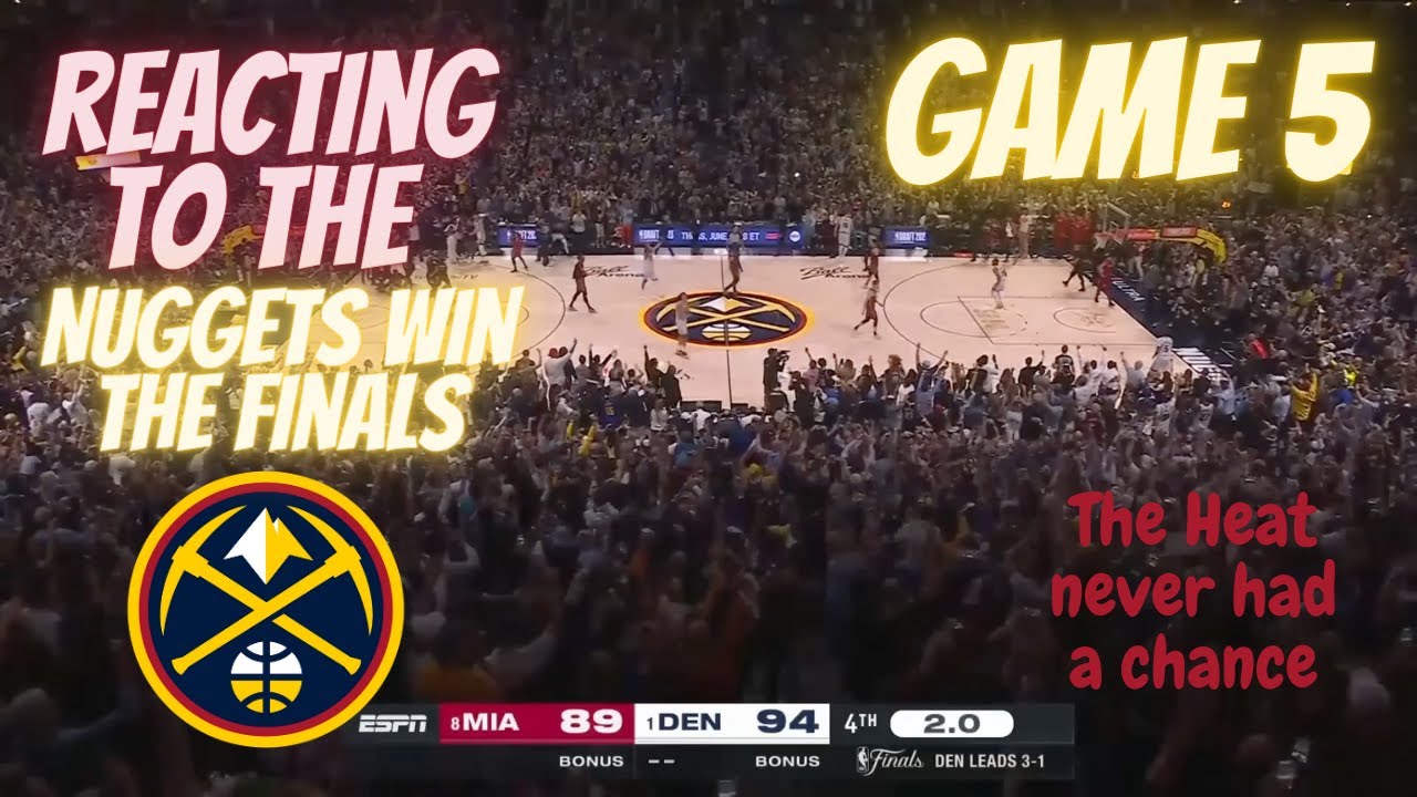 NUGGET WIN FINALS Denver Nuggets Vs Miami Heat YouTube