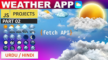 Weather App using JavaScript Fetch API | JavaScript Projects | Part 02 | Urdu