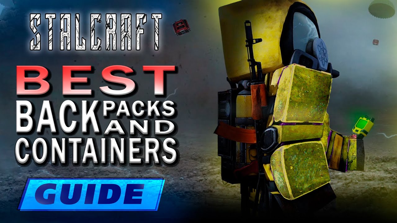 BEST BACKPACKS AND CONTAINERS IN STALCRAFT WHICH ONES TO BUILD