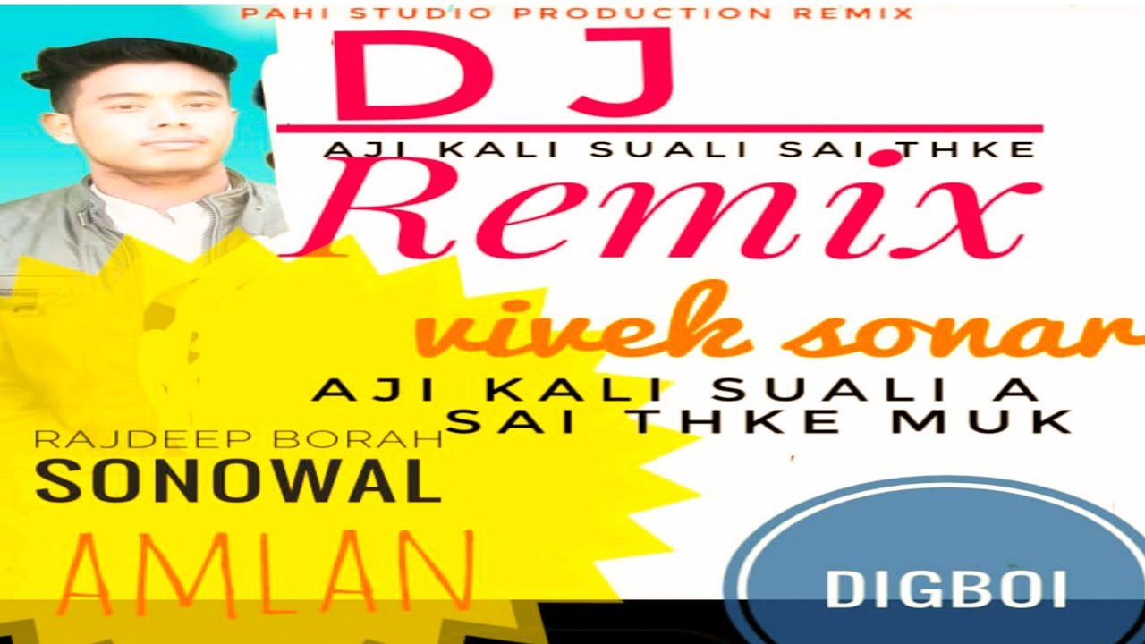 Ajji kali suwali muk sai thake REMIX  dj By rajdeep borah sonowal