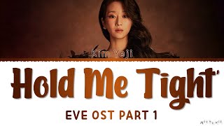 Lirik OST Kim Yeji Hold Me Tight Eve Bagian 1