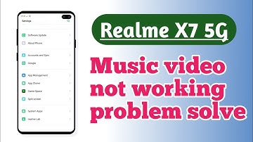 Realme X7 5G , Music video not working problem solve
