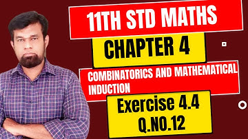 11th Maths Chapter 4 Exercise 4.4 Q.NO.12 Combinatorics and Mathematical Induction