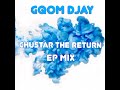 Chusta the return ep mix gqom djay