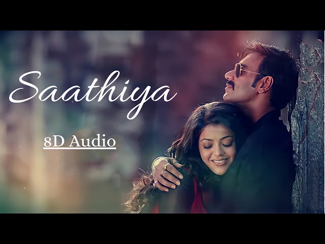 Saathiya (8D Audio) | Singham | Kajal Agarwal, Ajay Devgan class=