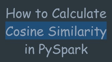 How to Calculate Cosine Similarity in PySpark