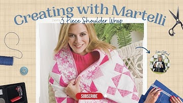 Creating with Martelli: Shoulder Wrap Tutorial
