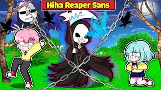 HIHA CHẾ TẠO THÀNH CÔNG MÔ HÌNH REAPER SANS THẦN CHẾT TRONG MINECRAFT*HIHA REAPER SANS 😎😖