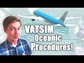 VATSIM Oceanic Procedures Tutorial: How to Cross the Pond! [2018]