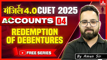 CUET 2025 Accountancy | Redemption of Debentures One Shot | Manzil 4.O