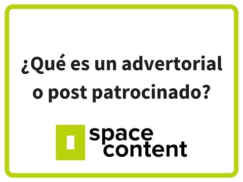 ¿Qué es un advertorial o post patrocinado?