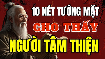 10 Nét Tướng Mặt Cho Thấy Người Có Phúc Khí Lớn - Triết Lý Sống