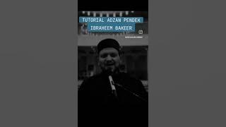 TUTORIAL ADZAN PENDEK,,IBRAHEEM BAKEER