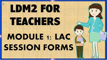 LDM2 for Teachers | Module 1| LAC Forms