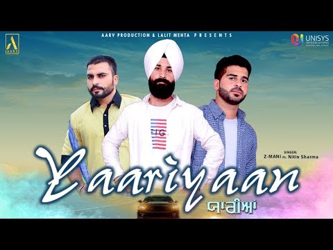 YAARIYAAN || Z-MANI || NEW PUNJABI SONG 2018 || AARV PRODUCTION