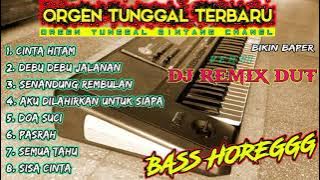 ORGEN TUNGGAL DJ REMIX DANGDUT TERBARU 2023 LAGU LAWAS PILIHAN FULLBASS HOREG ( BINTANG CHANEL)