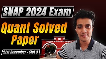 SNAP 2024 Solved Quants Question Paper || 21st Dec - Slot 3, Shift 1 || Shivam Gupta || Mock Zone