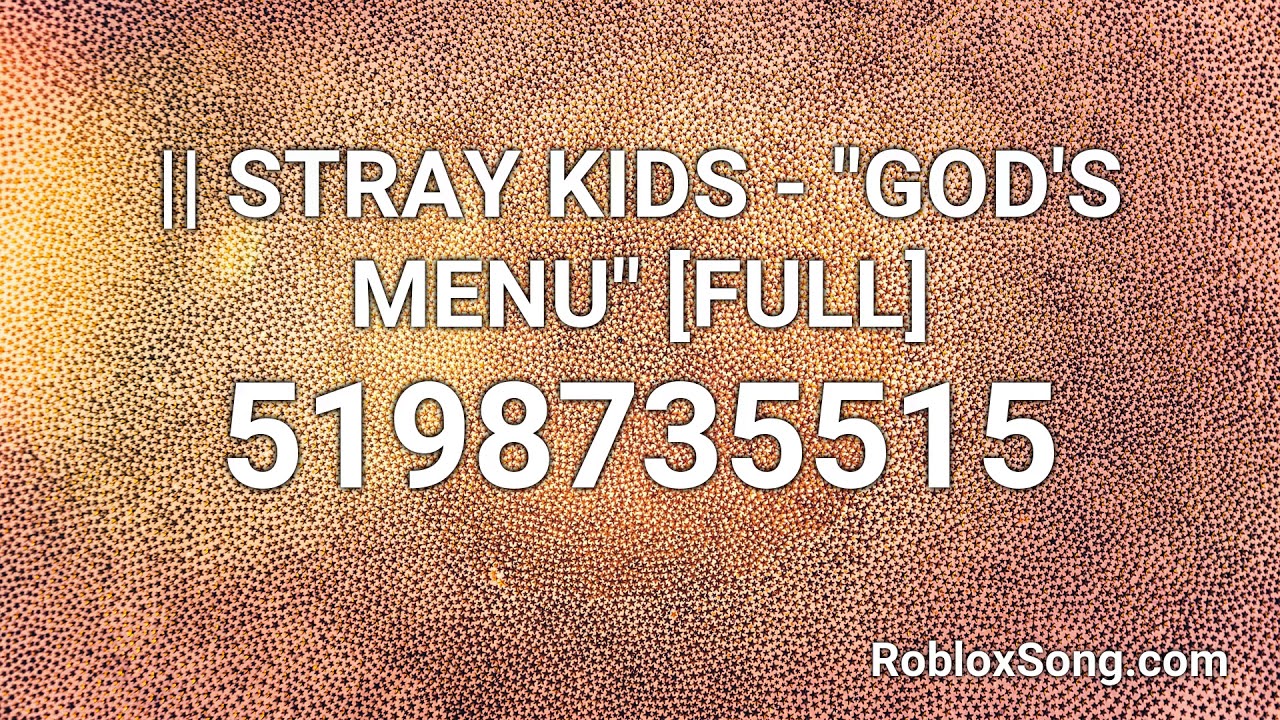 ℓ Stray Kids God S Menu Full Roblox Id Roblox Music Code Youtube - roblox picture ids menu