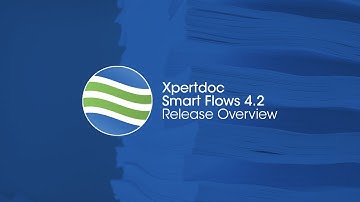Xpertdoc (now Experlogix) Smart Flows 4.2 Release Overview