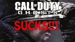 CALL OF DUTY GHOSTS SUCKS! (COD Ghosts Rant)