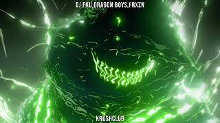 DJ FKU,Dragon Boys,FRXZN - KRUSHCLUB (SPEED UP)