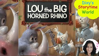 🦏😁A Kids Read Aloud Book: LOU THE BIG HORNED RHINO