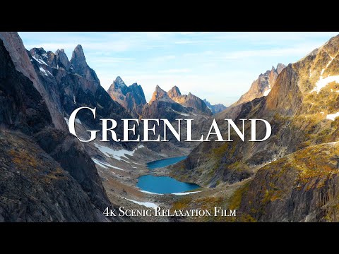 Greenland 4K - Scenic Relaxation Film With Calming Music