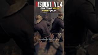 CO-OP LEON Melee Combo - RESIDENT EVIL 4 REMAKE MULTIPLAYER MOD Gameplay #ResidentEvil