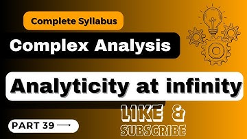#ComplexAnalysis #valuefortimekamalkumar || Part 39 ||  Analyticity at infinity #education #trending