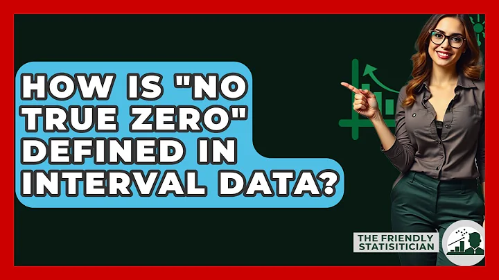How Is "no True Zero" Defined In Interval Data? - The Friendly Statistician