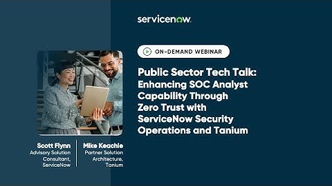 Public Sector Tech Talk: Enhancing SOC Analyst Capability Through Zero Trust