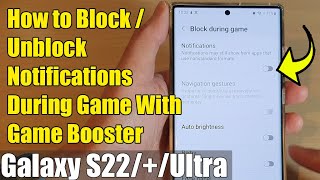 Galaxy S22/S22 /Ultra: How to Block / Unblock Notifications During Game With Game Booster