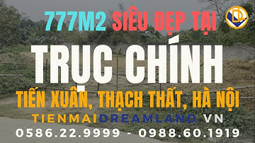 ĐẦU TƯ ĐẤT NỀN HÒA LẠC | 777m2 Tiến Xuân, Thạch Thất, Hà Nội