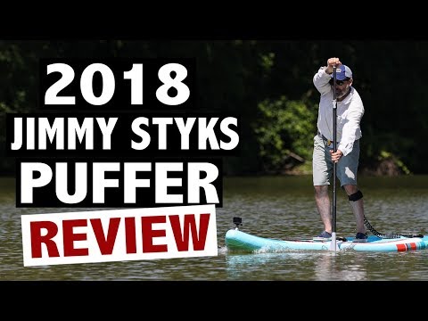 Jimmy Styks Puffer Review (2018 Inflatable Touring Paddle Board)