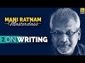 Mani Ratnam on Writing