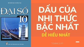 DẤU CỦA NHỊ THỨC BẬC NHẤT - TOÁN 10 - TOANC3 (DỄ HIỂU NHẤT) - PHẦN 1  #1
