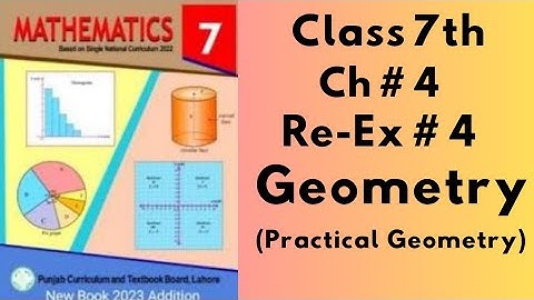 Class 7th, Ch no 4 , Re-Ex no 4 (Complete ), Geometry  ( Practical Geometry ), SNC, PTB.
