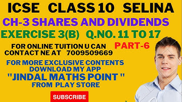 ICSE Ch-3 Shares and Dividends Ex-3(B) Q. No.11-17 From Selina Concise For ICSE Class 10 Math