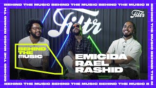 EMICIDA, RASHID E RAEL | Behind The Music | Filtr Brasil EMICIDA, RASHID E RAEL | Behind The Music | Filtr Brasil